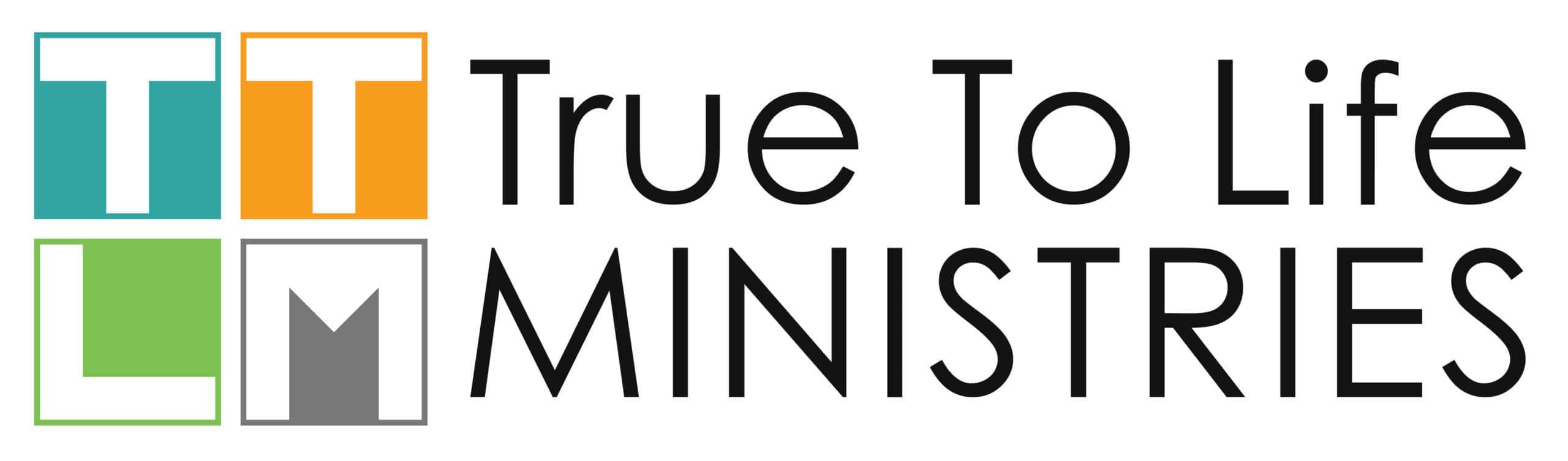 Logo for True To Life Ministries: On the left, four colored squares each display a white letter (T, T, L, M) against aqua, orange, green, and gray. To the right is the text 